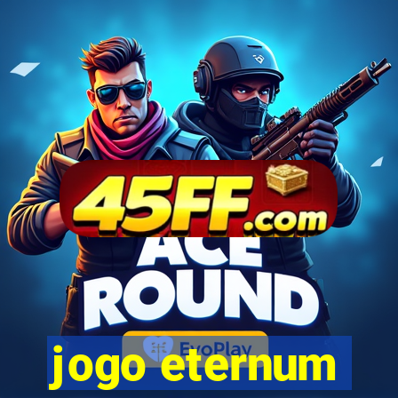 jogo eternum